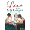 Love at the Soda Fountain