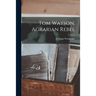 Tom Watson, Agrarian Rebel