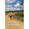 Get Up and Ride: The Camino de Santiago - A Cycling Adventure Story