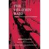 The Vél d'Hiv Raid: The French Police at the Service of the Gestapo