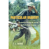Particular Bravery: The Battle of Xa Cam My and the Death of a Grunt Company