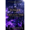 The Tower of Wrought Time: The Bornbane Series