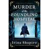 Murder at the Foundling Hospital: An addictive historical Victorian mystery