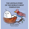The Untold Story of the World's Most Famous Egg