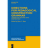 Directions for Pedagogical Construction Grammar: Learning and Teaching (With) Constructions
