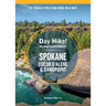 Day Hike Inland Northwest: Spokane, Coeur d'Alene, and Sandpoint, 2nd Edition: 75 Trails You Can Hike in a Day