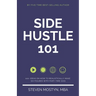 Side Hustle 101: 100+ Ideas on How to Realistically Make Six Figures with Part-Time Gigs
