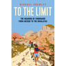 To the Limit: The Meaning of Endurance from Mexico to the Himalayas