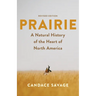 Prairie: A Natural History of the Heart of North America: Revised Edition