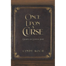 Once Upon a Curse: Enduring the Everyday Story