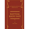Rhythm Made Easy Vol. 1: 100 Progressive and Practical Rhythm Exercises