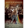 Saved to be Warriors: Exposing the Errors of Radical Two-Kingdom Theology