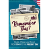 Remember This?: People, Things and Events from 1949 to the Present Day (US Edition)