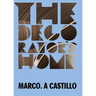 Marco A. Castillo: The Decorator's Home