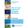 The Art and Science of Financial Modeling