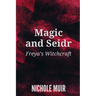 Magic and Seidr: Freya's Witchcraft