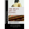 The Brave Art of Gatka: A Journey Through Advanced Techniques and Historical Wonders for Kids and Adults Alike: Unveiling the Martial Legacy o
