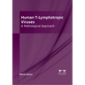 Human T-Lymphotropic Viruses: A Pathological Approach