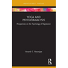 Yoga and Psychoanalysis: Perspectives on the Psychology of Regression