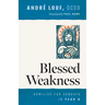 Blessed Weakness: Homilies for Sundays in Year a Volume 69