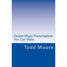 Gospel Magic Presentations You Can Make