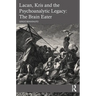 Lacan, Kris and the Psychoanalytic Legacy: The Brain Eater