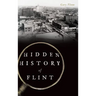 Hidden History of Flint
