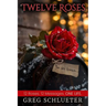 Twelve Roses: 12 Roses. 12 Messages. ONE LIFE.