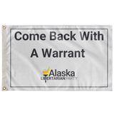 Come Back with a Warrant Single Sided Flag Alaska LP by Proud Libertarian