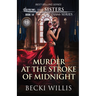Murder at the Stroke of Midnight (The Sisters Texas Mystery Series Book 14)
