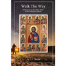 Walk The Way: Reflections on the Life and Faith of Orthodox Church