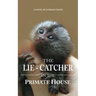 The Lie-Catcher in the Primate House