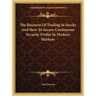 The Business Of Trading In Stocks And How To Secure Continuous Security Profits In Modern Markets