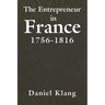 The Entrepreneur in France, 1756-1816