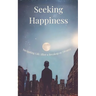 Seeking Happiness