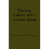 The Lost Cadaver of the Ancient Samir