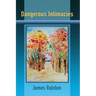 Dangerous Intimacies