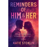 Reminders of Him & Her