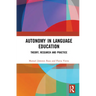 Autonomy in Language Education: Theory, Research and Practice