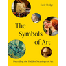 The Symbols of Art: Decoding the Hidden Meanings of Art