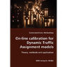 On-line calibration for Dynamic Traffic Assignment models- Theory, methods and application