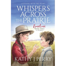 Whispers Across the Prairie: Listening With the Heart