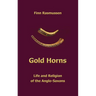 Gold Horns: Life and Religion of the Anglo-Saxon