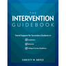 The Intervention Guidebook: Tiered Support for Secondary Students in Academics, Behavior, and College and Career Readiness (College and Career Mtss St