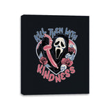 Kill them with Kindness - Canvas Wraps by RIPT Apparel - Vysn