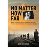 No Matter How Far: Based on the true story of a Holocaust survivor's tireless search to find his wife in post-war Europe