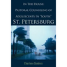 In The House: Pastoral Counseling of Adolescents In "South" St. Petersburg