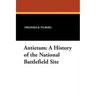 Antietam: A History of the National Battlefield Site