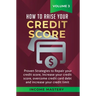 How to Raise your Credit Score: Proven Strategies to Repair Your Credit Score, Increase Your Credit Score, Overcome Credit Card Debt and Increase Your