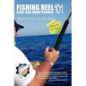 Fishing Reel Care and Maintenance 101